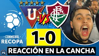 LIGA de QUITO 1 FLUMINENSE 0 🔥 RECOPA SUDAMERICANA 2024 😱 REACCIÓN EN LA TRIBUNA DE LIGA DE QUITO🔥 [upl. by Niak]