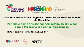 Por que e como ensinar por competências um olhar para o Programa Itinerários Amazônicos [upl. by Ayerf434]