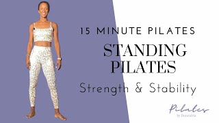 🔥 15 Minute Standing Pilates  Pilates Strength and Stability  Standing Pilates Workout [upl. by Boot]