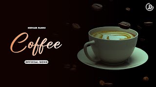 Coffee  Nirvair Pannu Official Song Mxrci  Juke Dock [upl. by Inasah]