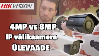 Võrdlus Hikvision IP 4MP ja 8MP turvakaamerad [upl. by Drooff964]