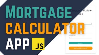 JavaScript Project Tutorial  Mortgage Calculator App [upl. by Lesna]