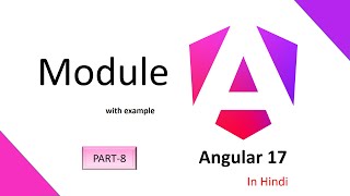 What is module in Angular with Example 8 Angular 17 Tutorial in Hindi [upl. by Stillmann]