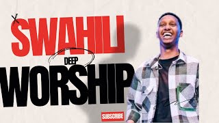 SWAHILI WORSHIP SONGS  1 HOURS OF NONSTOP SWAHILI WORSHIP MIX 2024 [upl. by Mihcaoj979]