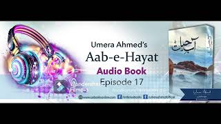 AabeHayat by Umera Ahmed  Episode 17 [upl. by Tuhn304]