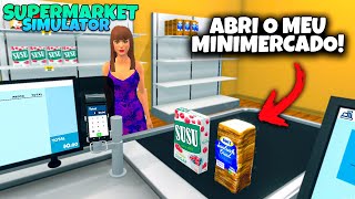 VIREI DONO DE MERCADO 🛒  Supermarket Simulator 1 [upl. by Hadwin383]