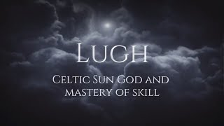 Lugh  The Celtic Sun God [upl. by Gascony]