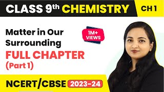 Class 9 Chemistry Chapter 1  Matter in Our Surrounding Full Chapter Explanation Part 1 [upl. by Ayin]