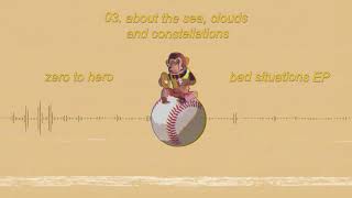 Zero To Hero  quotAbout The Sea Clouds And Constellationsquot Lyrics [upl. by Nosille]