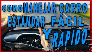 COMO MANEJAR CARRO ESTANDAR O MANUAL RAPIDO Y FACIL [upl. by Anyela]