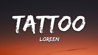 Loreen  Tattoo lyrics Topic Remix [upl. by Olpe]