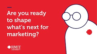 Shape what’s next for your career in Marketing  RMIT University [upl. by Ecire]