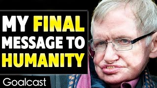 Stephen Hawkings Last Inspiring Message To Humanity Before He Passed [upl. by Analahs]