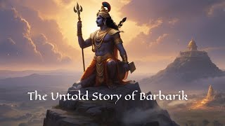 The Untold Story of Barbarik barbarik krishna mahabharata [upl. by Noyad131]