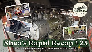 Steamtown National Historic Site Trolley Museum amp Concrete City Rapid Recap 25 [upl. by Hedveh]