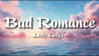 Lady Gaga  Bad Romance Lyrics [upl. by Nairehs]