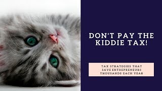 Dont pay the Kiddie Tax [upl. by Leyameg]