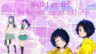 •🍡saiki react kokomi as ai otho🍡• [upl. by Nitsugua]