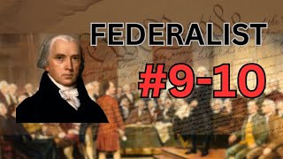 Federalist 910 EXPLAINED  Factions and Democracy vs Republics [upl. by Minnnie]