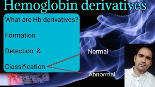 Hemoglobin Derivatives  MethemoglobinCarboxy hemoglobin and Sulfhemoglobin Biochemistry [upl. by Ahsiki]