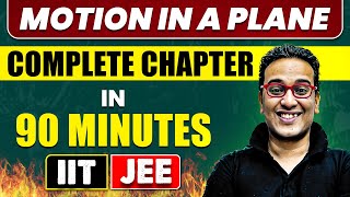 MOTION IN A PLANE in 90 Minutes  Full Chapter Revision  Class 11th JEE [upl. by Nosnorb]