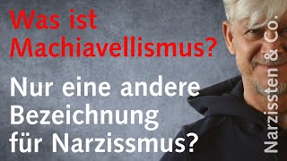 Was ist Machiavellismus Nur ein anderer Name für Narzissmus [upl. by Alain]