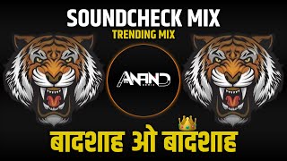 Badshah O Badshah DJ Remix  Soundcheck Mix  Its Anand Remix  Badshah O Badshah Dj Song  Dj Remix [upl. by Ybab]