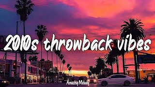 best songs of the decade 2010 2019 throwback vibes mix 2010s nostalgia playlist [upl. by Billi]