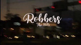 Robbers  The 1975 Lyrics Video [upl. by Aneeb]