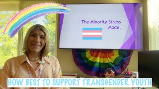 Transgender Psychiatrist Discusses  The Minority Stress Model  Supporting Trans amp NonBinary Youth [upl. by Bellanca]