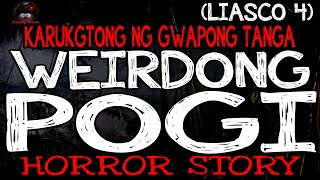 Weirdong Pogi Horror Story Liasco 4  True Horror Stories  LadyPam [upl. by Arakat751]