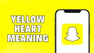 What Does Yellow Heart On Snapchat Mean [upl. by Odeen]