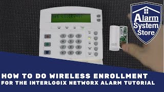 How to do wireless enrollment for the Interlogix NetworX Tutorial [upl. by Karrie]