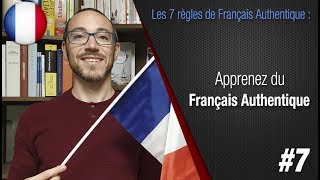 Règle 7 quotApprenez du Français Authentiquequot  Apprendre le français avec Français Authentique [upl. by Sima]