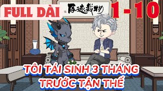 FULL Dài 110  Tôi Tái Sinh 3 Tháng Trước Tận Thế  Hải Anh Vietsub [upl. by Gnivre]