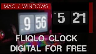 OFFICE AND STUDY FLIQLO FLIP CLOCK DIGITAL FOR FREE DOWNLOAD PCMACANDROIDIOS [upl. by Llennoj]