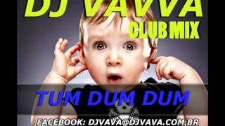 Dj Vavva  Tum Dum Dum Club Mix [upl. by Zales]