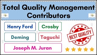 No04  Total Quality Management Contributor  Henry Ford  Deming  Crosby  Joseph M Juran [upl. by Naik]