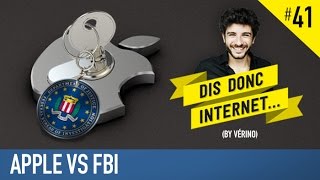 VERINO 41  Apple vs FBI  Dis donc internet [upl. by Granger]