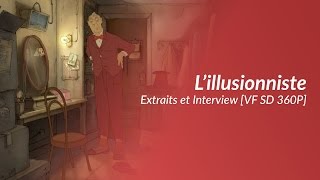 Lillusionniste  Extraits et Interview de Sylvain Chomet VF SD 360P [upl. by Leatrice]