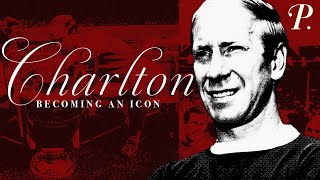 Bobby Charlton Becoming An Icon  Documentary [upl. by Bore]