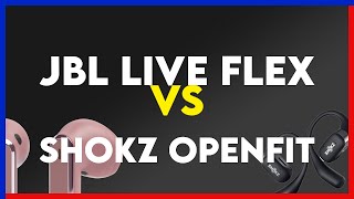 JBL Live Flex vs Shokz OpenFit Comparison [upl. by Nhtanhoj]