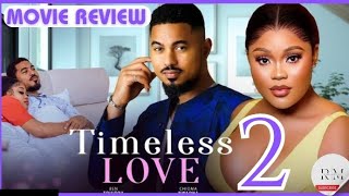 TIMELESS LOVE  2 Trending Nollywood Nigerian Movie Review Chioma Nwaoha Ben Touitou 2024 [upl. by Jollenta]