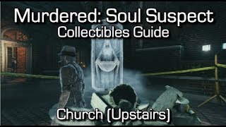 Murdered Soul Suspect  Church Upstairs  Collectibles Guide  Collector AchievementTrophy Guide [upl. by Scevour]