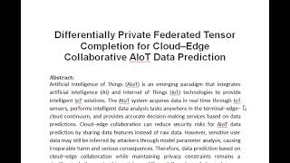 Differentially Private Federated Tensor Completion for Cloud–Edge Collaborative AIoT Data Prediction [upl. by Rycca]