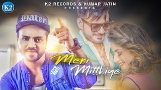 MERI MITHIYE I JOHN BARARA I SANSAR SANDHU I RAVI JAIZZ I ADREY I 2019 I K2 RECORDS [upl. by Anovad]