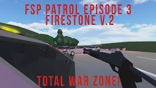 Firestone State Patrol Episode 3  Firestone V2 WAR ZONE [upl. by Boarer300]