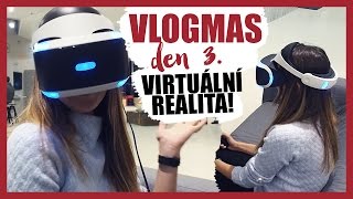 VLOGMAS  Den 3  Poprvé ve virtuální realitě [upl. by Einaoj689]