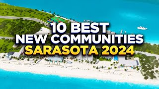 The 10 BEST NEW COMMUNITIES Sarasota FL 2024 🚀 w launching soon 🚀 [upl. by Hoseia]