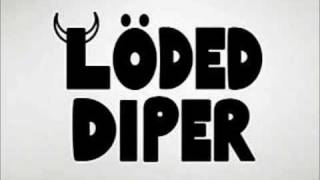 Löded Diper  Exploded Diper [upl. by Illek77]